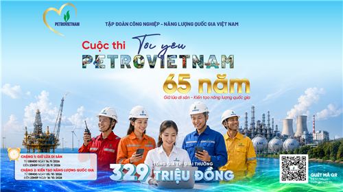 CÙNG THAM GIA CUỘC THI “TÔI YÊU PETROVIETNAM” – 65 NĂM GIỮ LỬA DI SẢN, KIẾN TẠO NĂNG LƯỢNG QUỐC GIA!